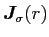 $\displaystyle {\boldsymbol J}_{\sigma}(r)$